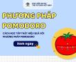 LÀM CHỦ THỜI GIAN CÙNG PHƯƠNG PHÁP POMODORO - NGƯỜI QUẢN GIA NĂNG SUẤT CỦA BẠN 