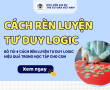 BỎ TÚI 4 CÁCH RÈN LUYỆN TƯ DUY LOGIC HIỆU QUẢ TRONG HỌC TẬP CHO CON