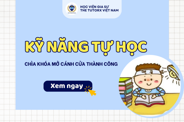 KỸ NĂNG TỰ HỌC: CHÌA KHÓA MỞ CÁNH CỬA THÀNH CÔNG