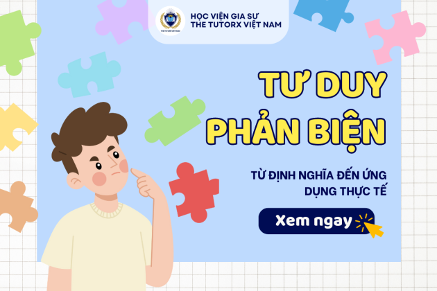 CẨM NANG TƯ DUY PHẢN BIỆN: TỪ ĐỊNH NGHĨA ĐẾN ỨNG DỤNG THỰC TẾ