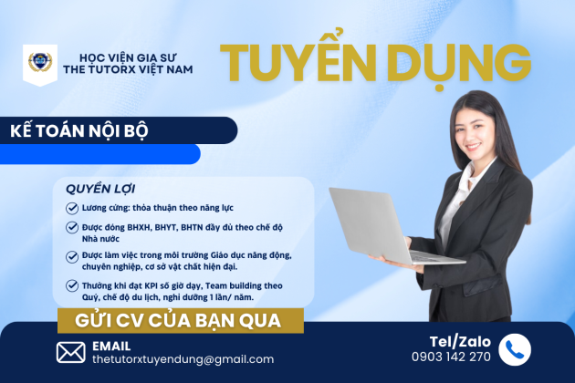 HỌC VIỆN GIA SƯ THE TUTORX VIỆT NAM TUYỂN DỤNG NHÂN VIÊN KẾ TOÁN NỘI BỘ