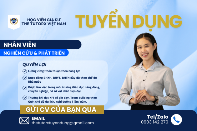 HỌC VIỆN GIA SƯ THE TUTORX TUYỂN DỤNG CHUYÊN VIÊN NGHIÊN CỨU & PHÁT TRIỂN