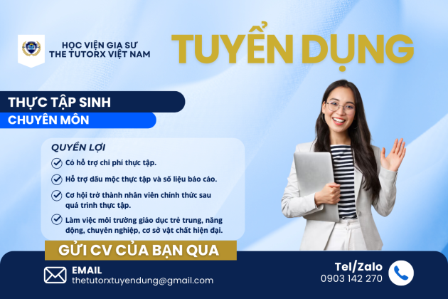 HỌC VIỆN GIA SƯ THE TUTORX VIỆT NAM TUYỂN DỤNG THỰC TẬP SINH CHUYÊN MÔN