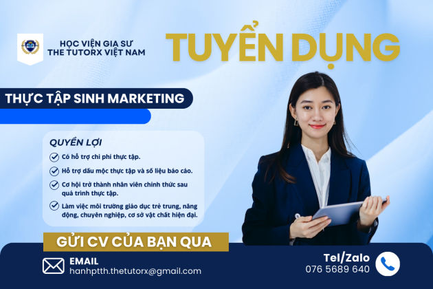 HỌC VIỆN GIA SƯ THE TUTORX VIỆT NAM TUYỂN DỤNG THỰC TẬP SINH MARKETING