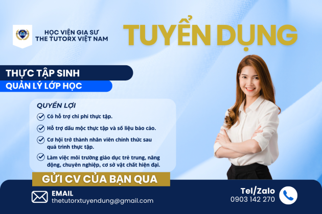 HỌC VIỆN GIA SƯ THE TUTORX TUYỂN DỤNG THỰC TẬP SINH QUẢN LÝ LỚP HỌC