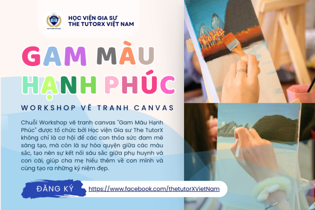 [THỨ BẢY HÀNG TUẦN] THE TUTORX WORKSHOP: VẼ TRANH CANVAS - GAM MÀU HẠNH PHÚC