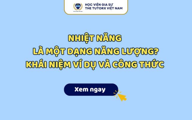 Nhiệt Năng Là Một Dạng Năng Lượng? Khái Niệm Và Công Thức Chi Tiết 