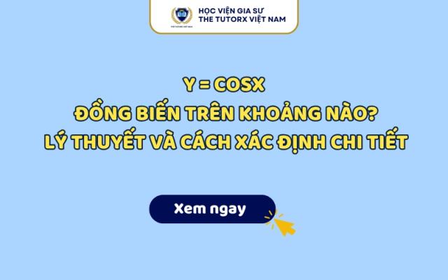Y CosX Đồng Biến Trên Khoảng Nào? Lý Thuyết Và Cách Xác Định Chi Tiết