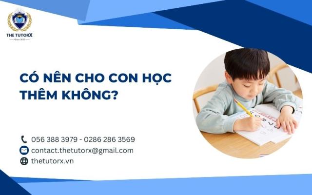 CÓ NÊN CHO CON HỌC THÊM KHÔNG?