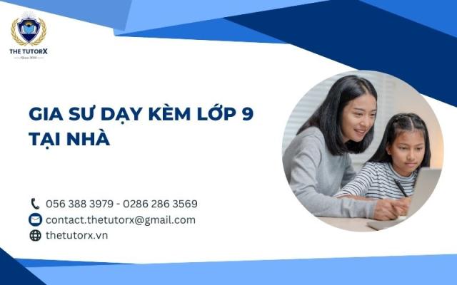 GIA SƯ DẠY KÈM LỚP 9 TẠI NHÀ
