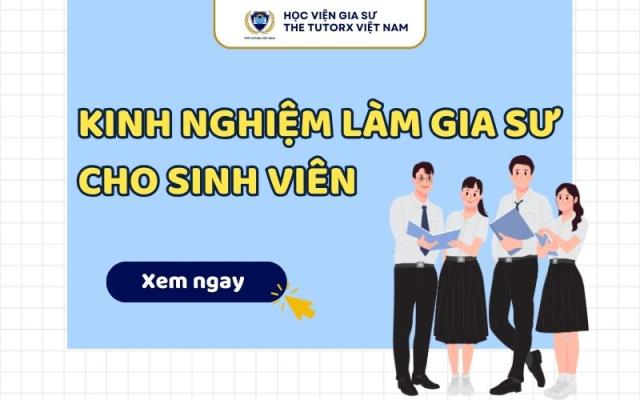 KINH NGHIỆM LÀM GIA SƯ CHO SINH VIÊN