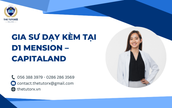 GIA SƯ DẠY KÈM TẠI D1 MENSION – CAPITALAND