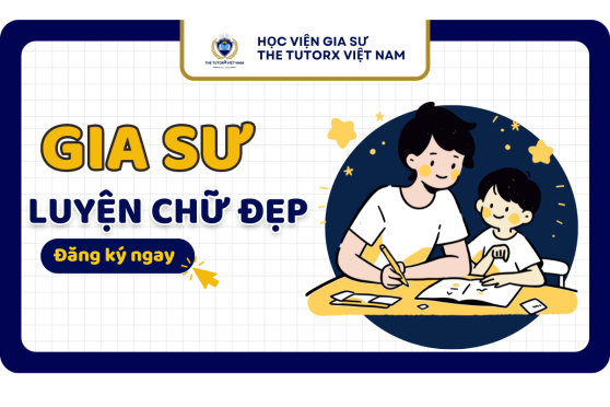 GIA SƯ LUYỆN VIẾT CHỮ ĐẸP