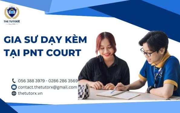 GIA SƯ DẠY KÈM TẠI PNT COURT