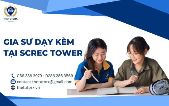 GIA SƯ DẠY KÈM TẠI SCREC TOWER