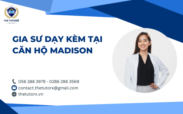 GIA SƯ DẠY KÈM TẠI CĂN HỘ MADISON