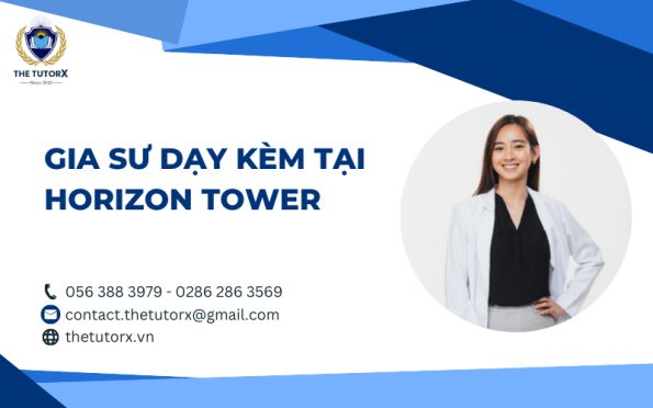 GIA SƯ DẠY KÈM TẠI HORIZON TOWER