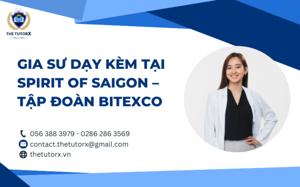 GIA SƯ DẠY KÈM TẠI SPIRIT OF SAIGON – TẬP ĐOÀN BITEXCO