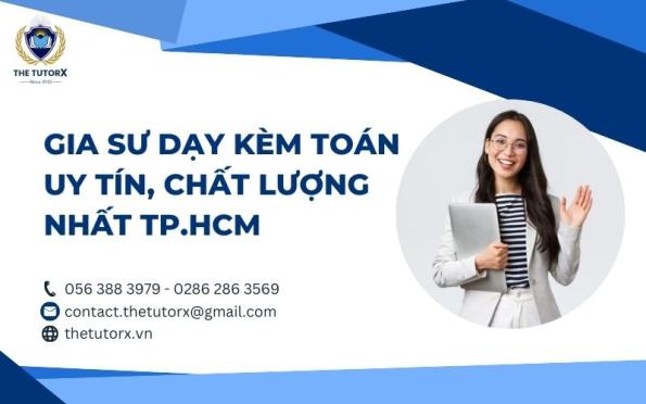 GIA SƯ DẠY KÈM TOÁN TẠI NHÀ CHẤT LƯỢNG NHẤT TP.HCM