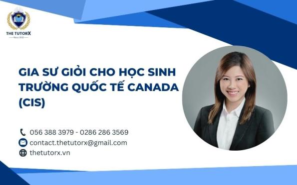 GIA SƯ GIỎI CHO HỌC SINH TRƯỜNG QUỐC TẾ CANADA (CIS)