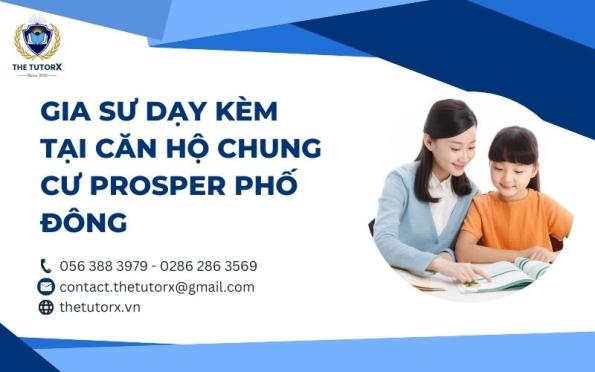 GIA SƯ DẠY KÈM TẠI CĂN HỘ CHUNG CƯ PROSPER PHỐ ĐÔNG