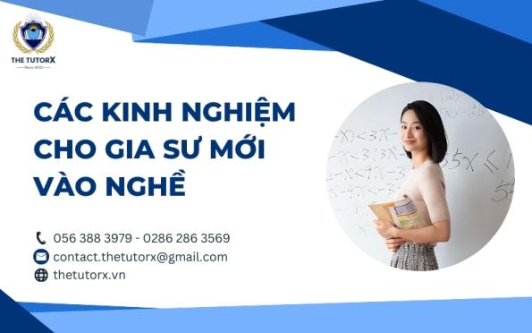 CÁC KINH NGHIỆM CHO GIA SƯ MỚI VÀO NGHỀ