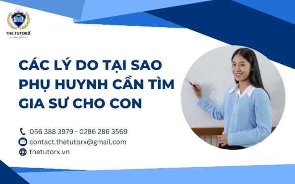 CÁC LÝ DO TẠI SAO PHỤ HUYNH CẦN TÌM GIA SƯ CHO CON