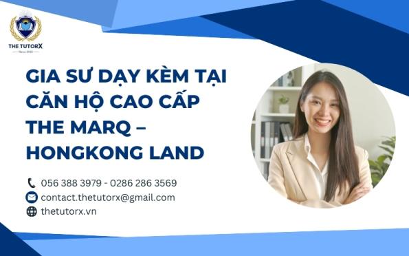 GIA SƯ DẠY KÈM TẠI CĂN HỘ CAO CẤP THE MARQ – HONGKONG LAND