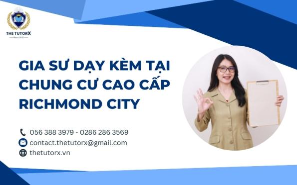 GIA SƯ DẠY KÈM TẠI CHUNG CƯ CAO CẤP RICHMOND CITY