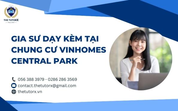 GIA SƯ DẠY KÈM TẠI CHUNG CƯ VINHOMES CENTRAL PARK