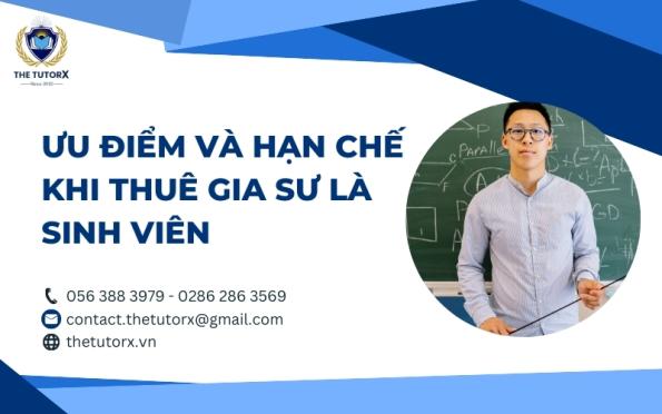 ƯU ĐIỂM VÀ HẠN CHẾ KHI THUÊ GIA SƯ LÀ SINH VIÊN