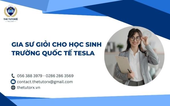 GIA SƯ GIỎI CHO HỌC SINH TRƯỜNG QUỐC TẾ TESLA