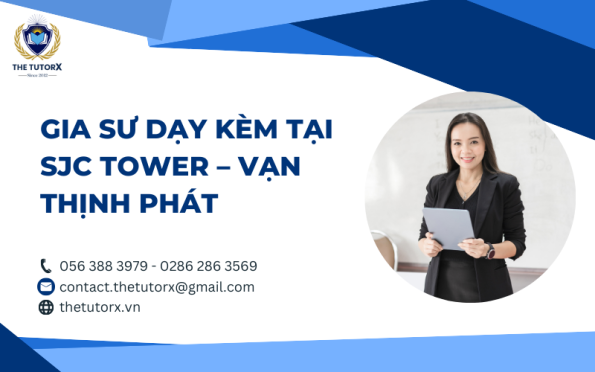 GIA SƯ DẠY KÈM TẠI SJC TOWER – VẠN THỊNH PHÁT