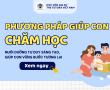5 CÁCH GIÚP CON CHĂM HỌC: NUÔI DƯỠNG TƯ DUY SÁNG TẠO, GIÚP CON VỮNG BƯỚC TƯƠNG LAI