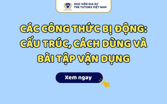 Các Công Thức Bị Động: Cấu Trúc, Cách Dùng Và Bài Tập Vận Dụng