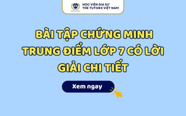 Bài Tập Chứng Minh Trung Điểm Lớp 7 Có Lời Giải Chi Tiết