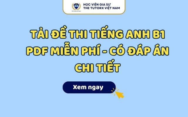 Tải Đề Thi Tiếng Anh B1 PDF Miễn Phí - Có Đáp Án Chi Tiết