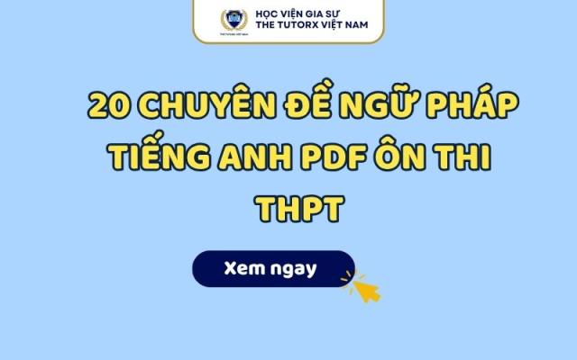 20 Chuyên Đề Ngữ Pháp Tiếng Anh PDF Ôn Thi THPT