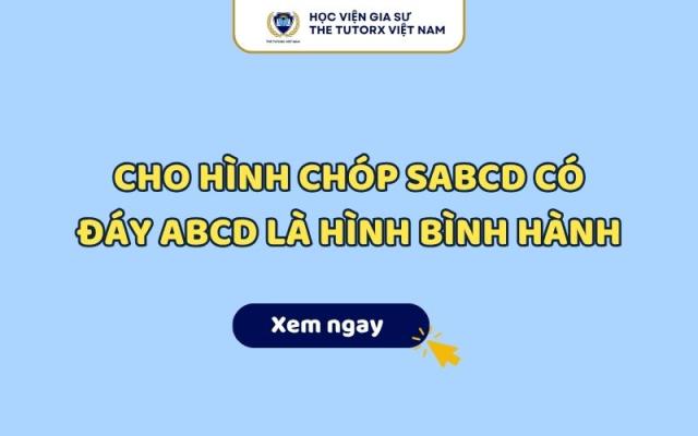 Cho Hình Chóp SABCD Có Đáy ABCD Là Hình Bình Hành