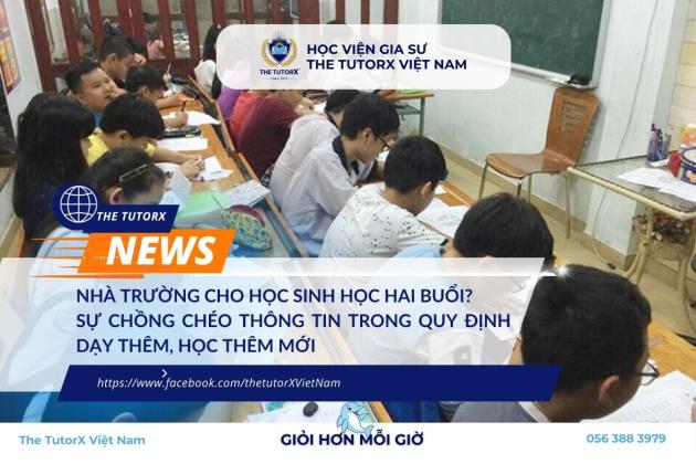 NHÀ TRƯỜNG CHO HỌC SINH HỌC HAI BUỔI? SỰ CHỒNG CHÉO THÔNG TIN TRONG QUY ĐỊNH DẠY THÊM, HỌC THÊM MỚI