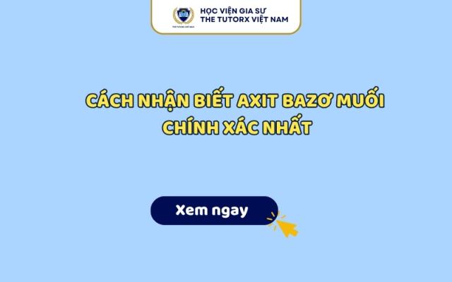 Cách Nhận Biết Axit Bazơ Muối Chính Xác Nhất