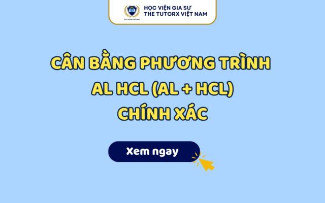 Cách cân bằng phương trình Al HCl chính xác nhất