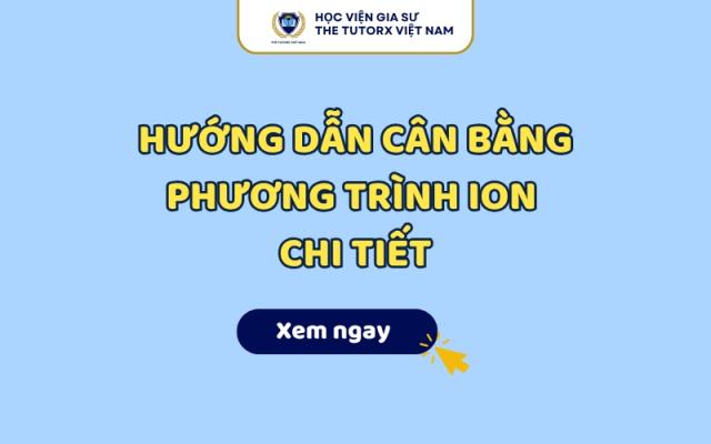 Hướng Dẫn Cân Bằng Phương Trình Ion Chi Tiết