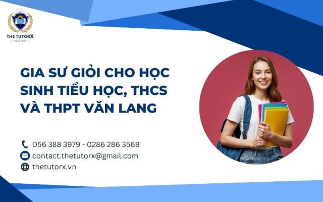 GIA SƯ GIỎI CHO HỌC SINH TIỂU HỌC, THCS VÀ THPT VĂN LANG