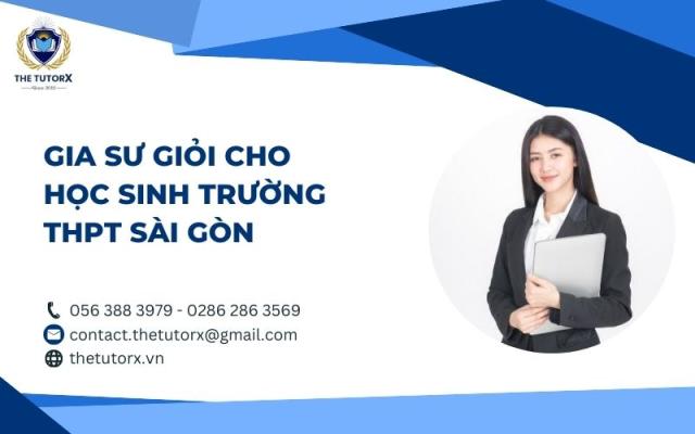 GIA SƯ GIỎI CHO HỌC SINH TRƯỜNG THPT SÀI GÒN