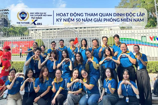 TỰ HÀO X-ERS | MỘT NGÀY ĐẶC BIỆT TẠI DINH ĐỘC LẬP CÙNG THE TUTORX