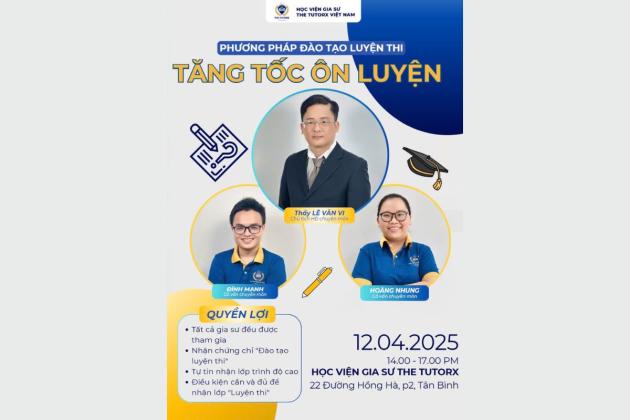 GIỎI HƠN MỖI GIỜ #2 | TRAINING GIA SƯ THE TUTORX: “TĂNG TỐC ÔN LUYỆN, VỮNG VÀNG VỀ ĐÍCH” - MÔN TOÁN