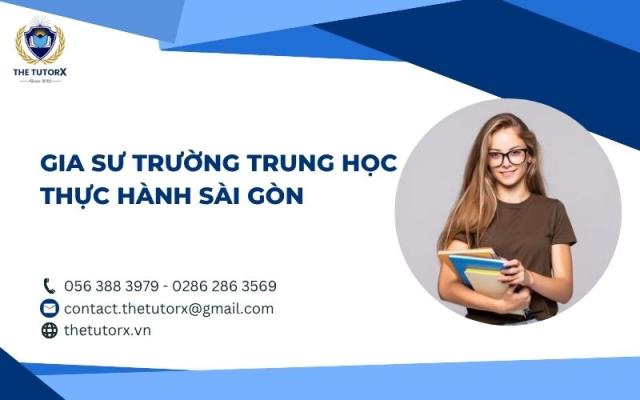 GIA SƯ TRƯỜNG TRUNG HỌC THỰC HÀNH SÀI GÒN