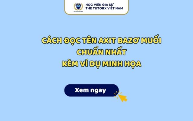 Cách Đọc Tên Axit Bazơ Muối Chuẩn Nhất Kèm Ví Dụ