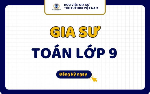 Gia Sư Toán Lớp 9 Luyện Đề Thi Vào Lớp 10 Hiệu Quả